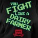 You Fight Like A Dairy Farmer - TS
