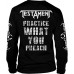 Practice What You Preach - LONGSLEEVE